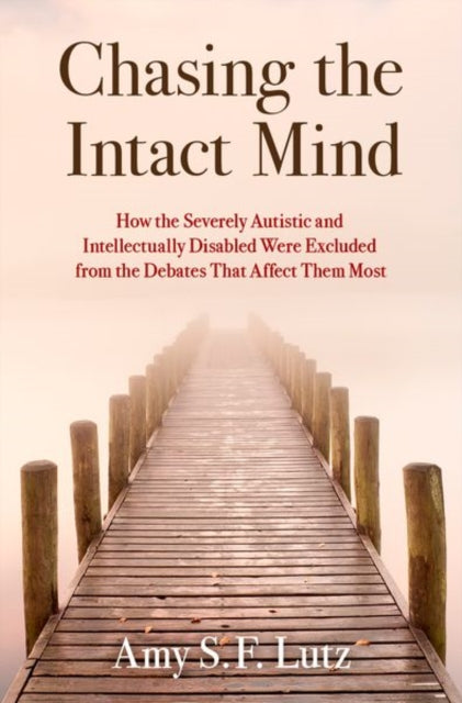 Book cover of: Chasing the Intact Mind. By: Amy S. F. Lutz