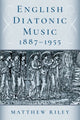 Book cover of: English Diatonic Music 1887A¢1955. By: Matthew Riley