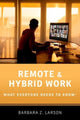Book cover of: Remote and Hybrid Work. By: Barbara Z. Larson