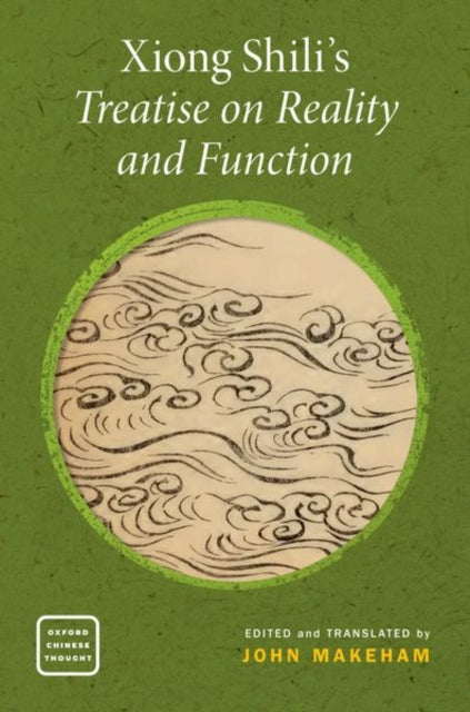 Book cover of: Xiong Shili's Treatise on Reality and Function. By: John Makeham
