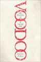 Book cover of: Voodoo: The History of a Racial Slur. By: Danielle N. Boaz