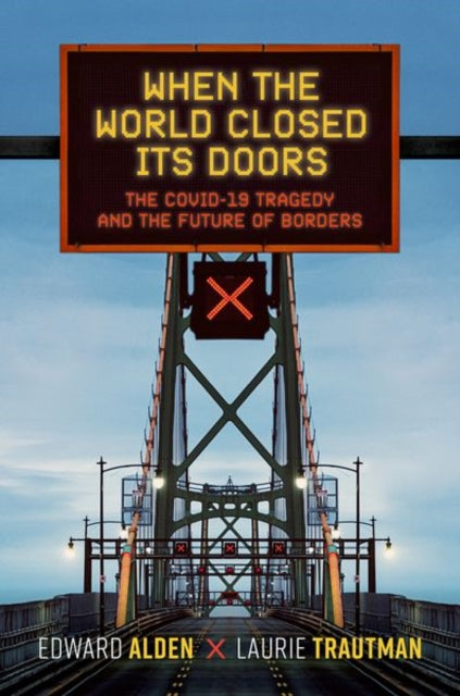 When the World Closed Its Doors, The Covid-19 Tragedy and the Future of Borders