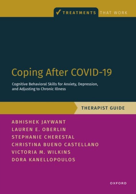 Book cover of: Coping After COVID-19: Cognitive Behavioral Skills for Anxiety, Depression, and Adjusting to Chronic Illness. By: Jaywant