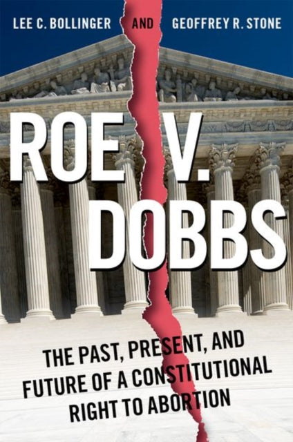 Book cover of: Roe v. Dobbs. By: Lee C. Bollinger