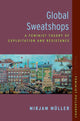 Book cover of: Global Sweatshops. By: Mirjam Müller