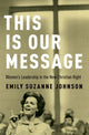 Book cover of: This Is Our Message. By: Johnson