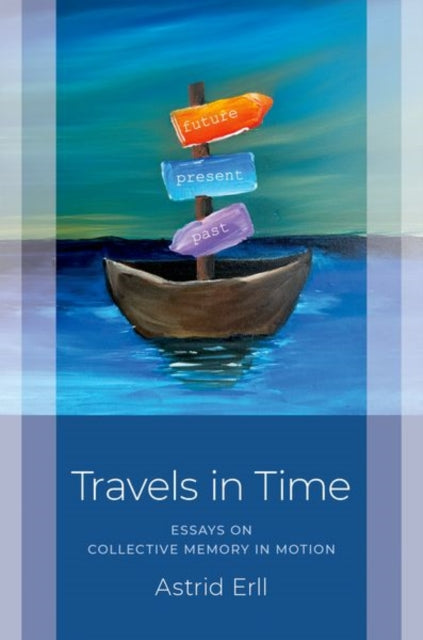 Book cover of: Travels in Time. By: Astrid Erll