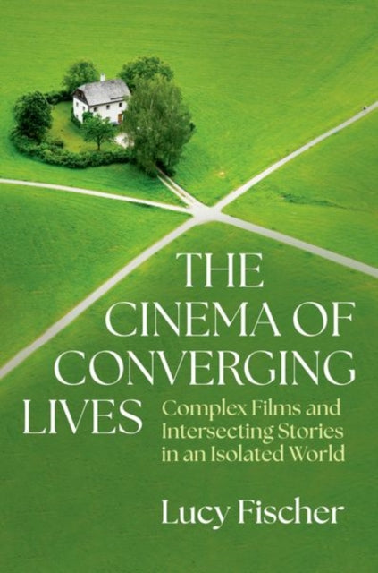 Book cover of: Cinema of Converging Lives