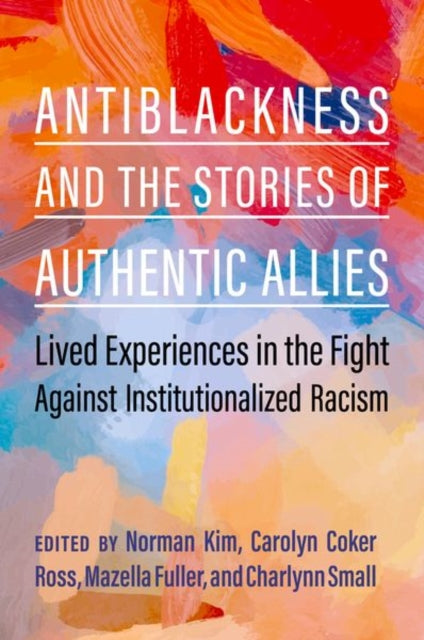 Book cover of: Antiblackness and the Stories of Authentic Allies