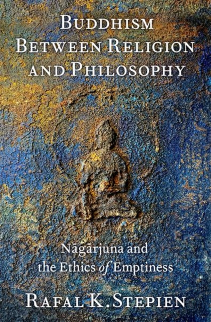 Book cover of: Buddhism Between Religion and Philosophy. By: Rafal Stepien