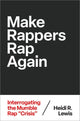 Book cover of: Make Rappers Rap Again