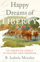 Book cover of: Happy Dreams of Liberty