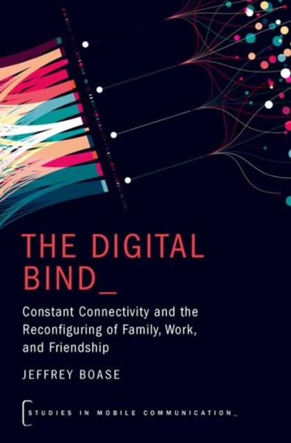 Book cover of: Digital Bind. By: Jeffrey Boase