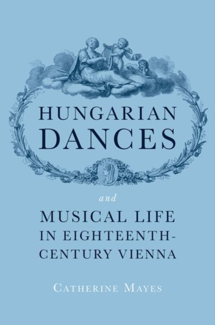 Book cover of: Hungarian Dances and Musical Life in Eighteenth-Century Vienna