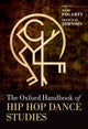 Book cover of: Oxford Handbook of Hip Hop Dance Studies. By: Mary Fogarty