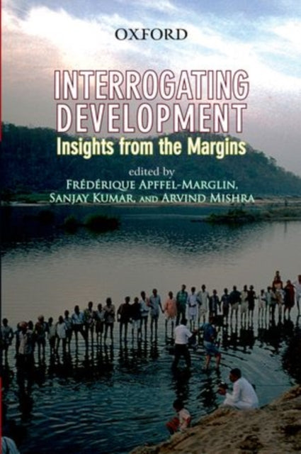 Book cover of: Interrogating Development. By: Frédérique Apffel-Marglin