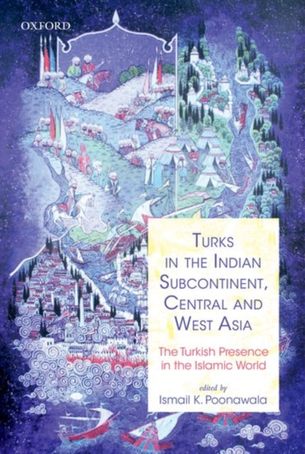 Book cover of: Turks in the Indian Subcontinent, Central and West Asia. By: Ismail Poonawala