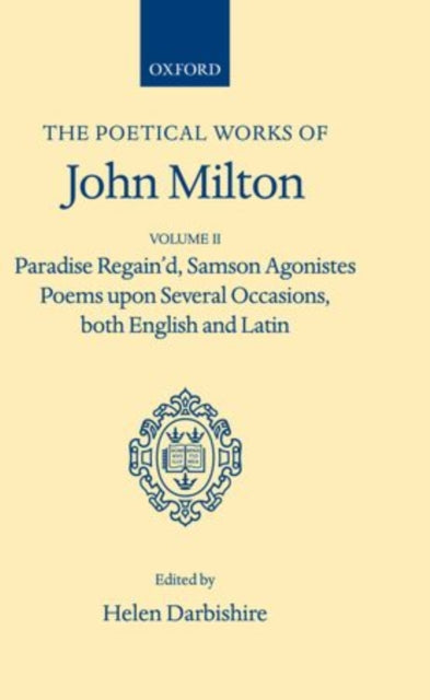 Book cover of: Poetical Works: Volume 2. Paradise Regain'd; Samson Agonistes; Poems upon Several Occasions, both English and Latin. By: John Milton