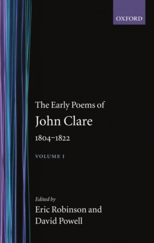 Early Poems of John Clare 1804-1822: Volume I