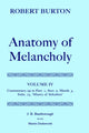 Book cover of: Robert Burton: The Anatomy of Melancholy: Volume IV: Commentary up to Part 1, Section 2, Member 3, Subsection 15, 'Misery of Schollers'. By: Robert Burton