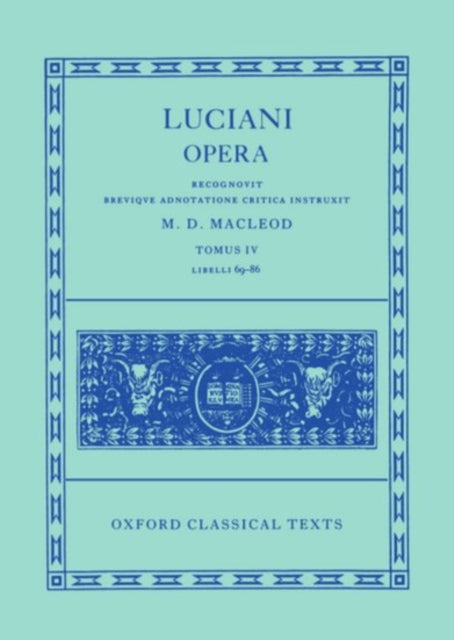 Book cover of: Lucian Opera Tomus IV (Books LXIX-LXXXVI). By: Lucian of Samosata