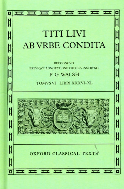 Book cover of: Livy Ab Urbe Condita Books XXXVI-XL. By: Titus Livius