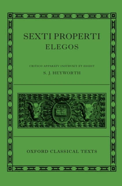 Book cover of: Sexti Properti Elegi. By: S. J. Heyworth, Sextus Propertius