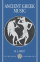 Book cover of: Ancient Greek Music. By: M. L. West