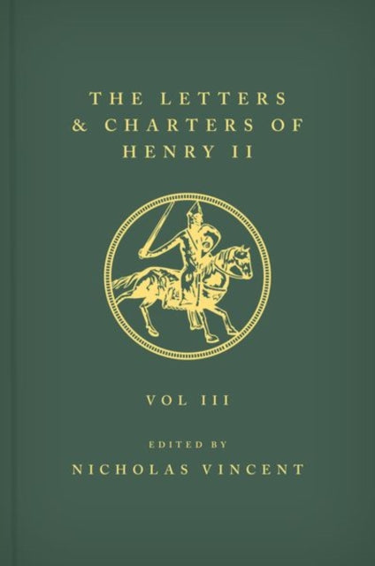 Book cover of: Letters and Charters of Henry II, King of England 1154-1189 The Letters and Charters of Henry II, King of England 1154-1189. By: Nicholas Vincent