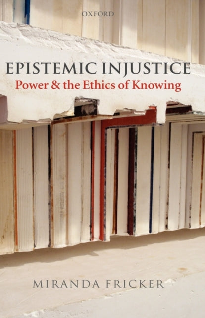 Book cover of: Epistemic Injustice. By: Miranda Fricker