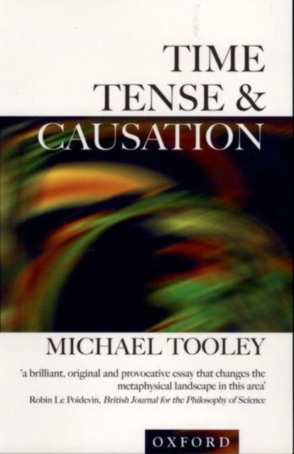 Book cover of: Time, Tense, and Causation