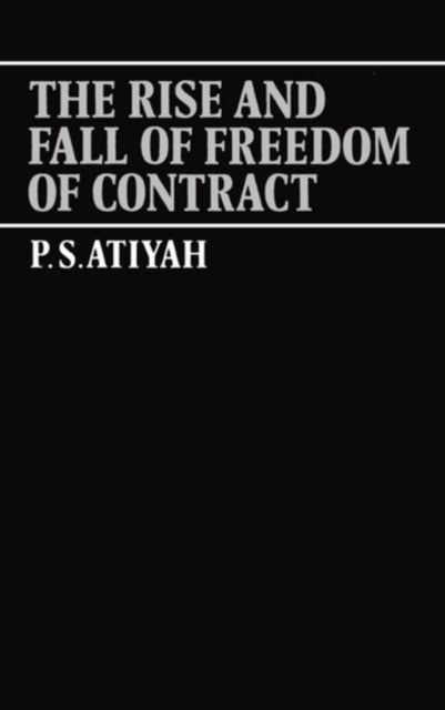 Book cover of: Rise and Fall of Freedom of Contract