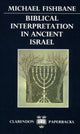Book cover of: Biblical Interpretation in Ancient Israel. By: Michael Fishbane