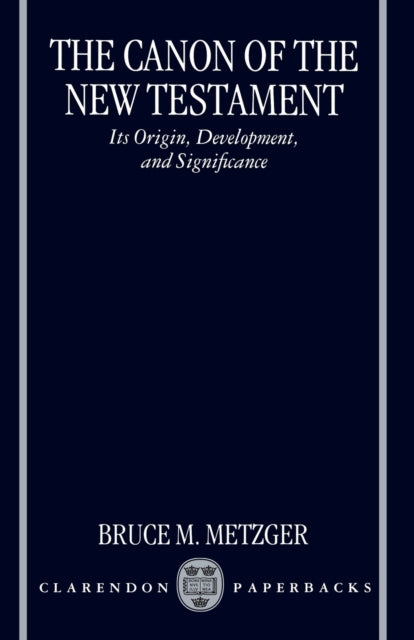 Book cover of: Canon of the New Testament. By: Bruce Manning Metzger