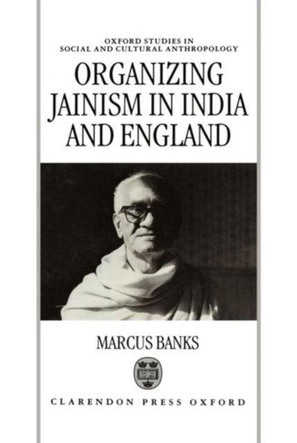 Book cover of: Organizing Jainism in India and England