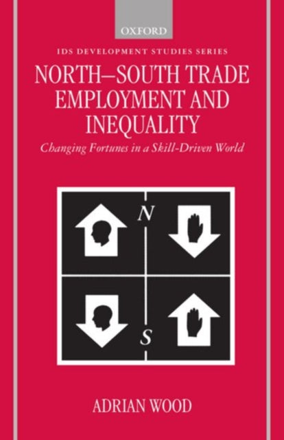 Book cover of: North-South Trade, Employment and Inequality. By: Adrian Wood