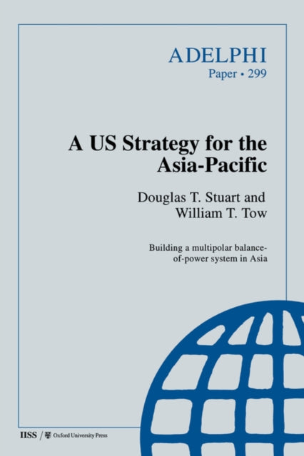 Book cover of: US Strategy for the Asia-Pacific. By: Douglas T. Stuart