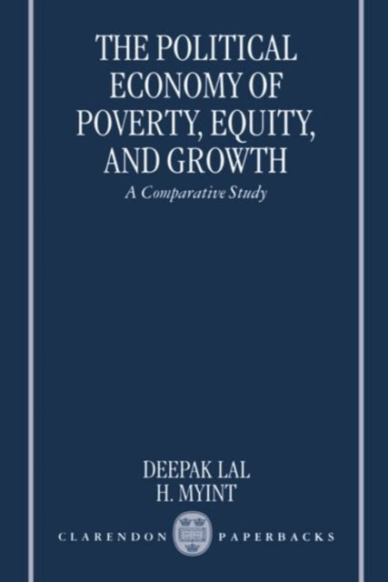 Book cover of: Political Economy of Poverty, Equity and Growth: A Comparative Study. By: Deepak Lal