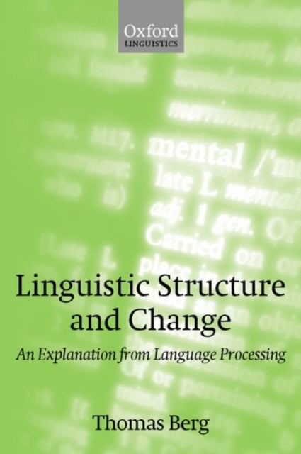 Book cover of: Linguistic Structure and Change. By: Thomas Berg