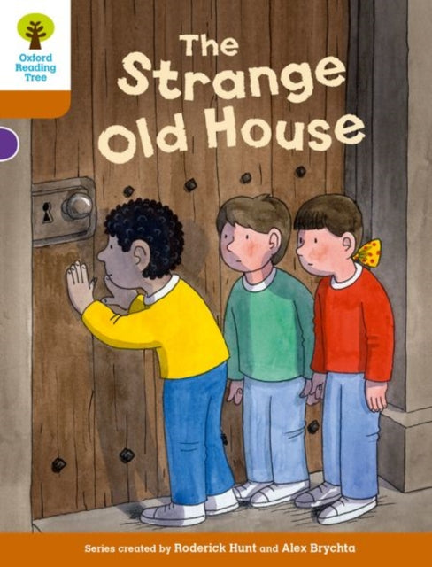 Book cover of: Oxford Reading Tree Biff, Chip and Kipper Stories Decode and Develop: Level 8: The Strange Old House. By: Roderick Hunt, Paul Shipton