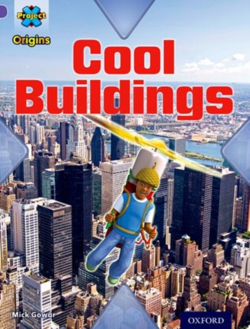 Book cover of: Project X Origins: Purple Book Band, Oxford Level 8: Buildings: Cool Buildings