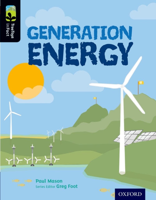 Book cover of: Oxford Reading Tree TreeTops inFact: Level 20: Generation Energy. By: Paul Mason
