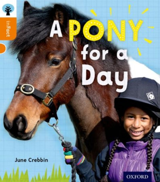 Book cover of: Oxford Reading Tree inFact: Level 6: A Pony for a Day. By: June Crebbin