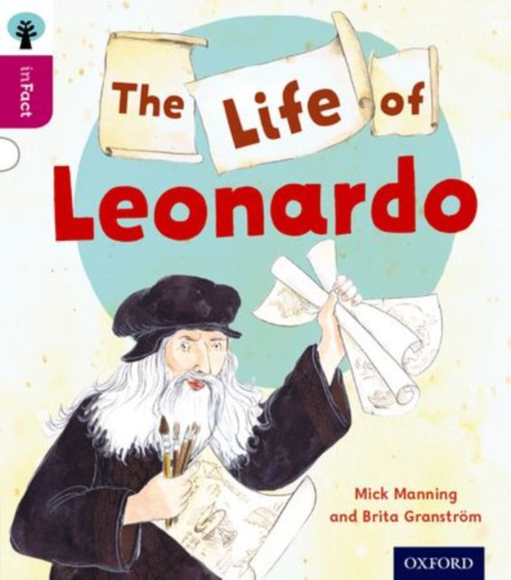 Book cover of: Oxford Reading Tree inFact: Level 10: The Life of Leonardo. By: Mick Manning