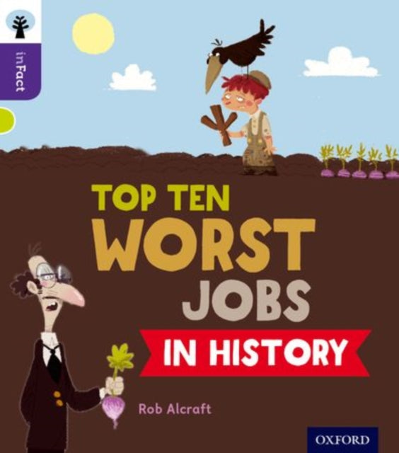 Book cover of: Oxford Reading Tree inFact: Level 11: Top Ten Worst Jobs in History. By: Rob Alcraft