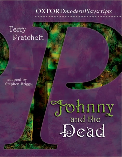 Book cover of: Oxford Playscripts: Johnny & the Dead. By: Terry Pratchett
