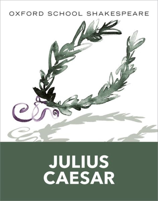 Book cover of: Oxford School Shakespeare: Oxford School Shakespeare: Julius Caesar