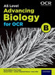 Book cover of: A Level Advancing Biology for OCR Year 1 and AS Student Book (OCR B). By: Fran Fuller