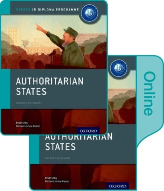 Book cover of: Authoritarian States: IB History Print and Online Pack: Oxford IB Diploma Programme. By: Brian Gray