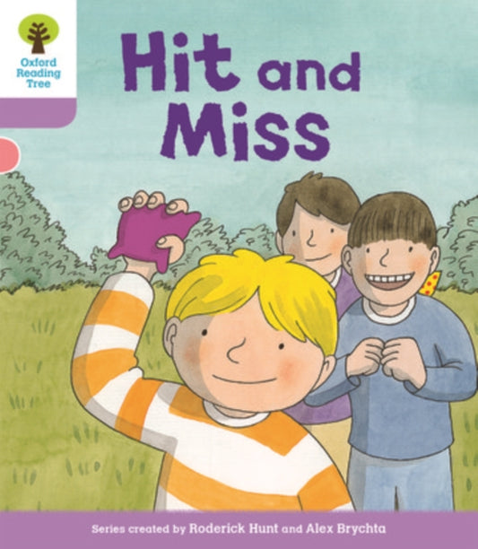 Book cover of: Oxford Reading Tree Biff, Chip and Kipper Stories Decode and Develop: Level 1+: Hit and Miss. By: Emma Lynch, Roderick Hunt